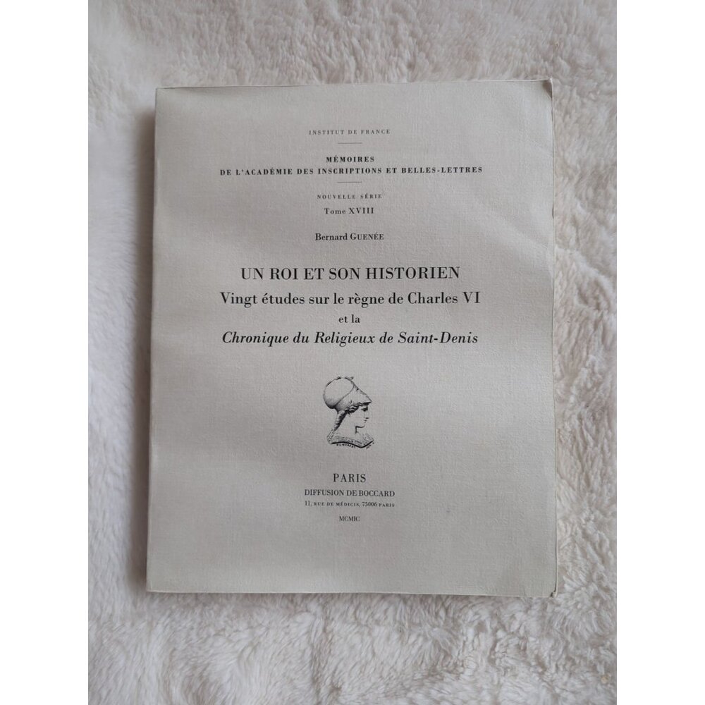 Bernard Guenee Un Roi Et Son Historian Chronique Du Religieux De Saint Denis SC
